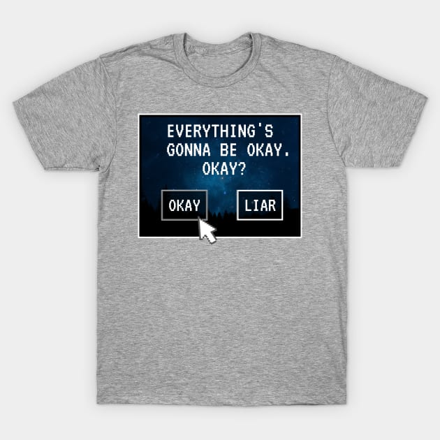 Be Okay Mental Health Cute Funny Sarcastic Motivational Inspirational Birthday Gift T-Shirt by EpsilonEridani